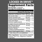 Locked In Drive supplement facts on gray background