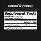 Locked In Power supplement facts on black background